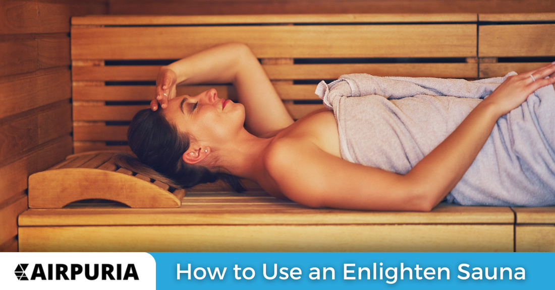 Complete Guide: How to Use an Enlighten Sauna from Airpuria