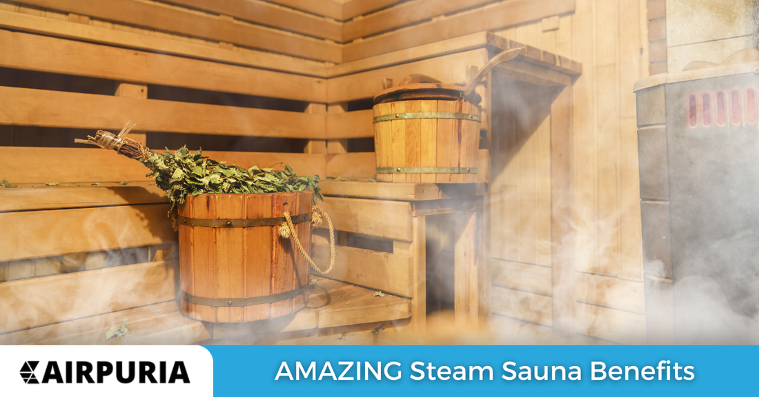 Discover AMAZING Steam Sauna Benefits from the Experts at Airpuria.